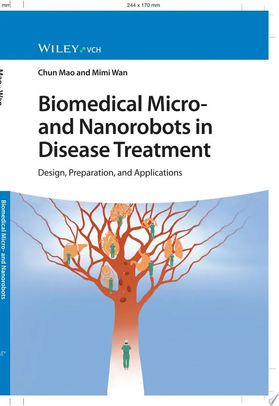 Biomedical Micro- and Nanorobots in Disease Treatment : Design, Preparation, and Applications