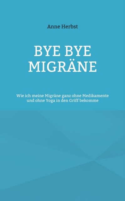 Bye bye Migr?ne