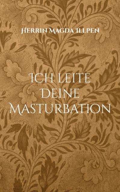 Ich leite Deine Masturbation
