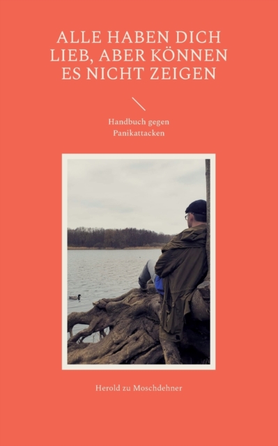 Alle haben Dich lieb, aber konnen es nicht zeigen