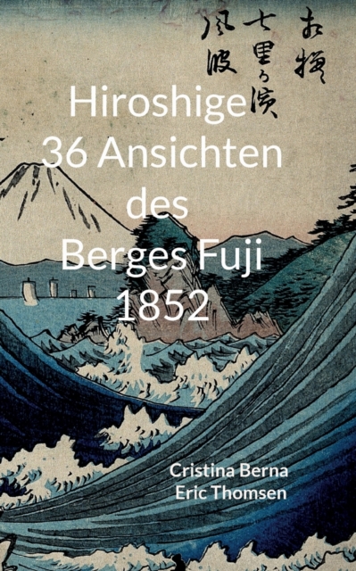 Hiroshige 36 Ansichten des Berges Fuji 1852