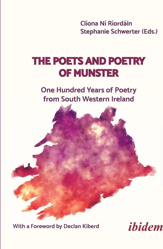 The Poets and Poetry of Munster : One Hundred Years of Poetry from South Western Ireland With a foreword by Declan Kiberd