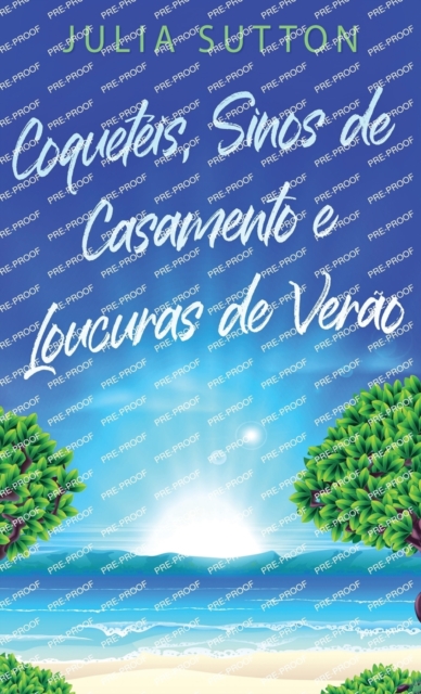 Coqueteis, Sinos de Casamento e Loucuras de Verao (Edicao Capa Dura Padrao)
