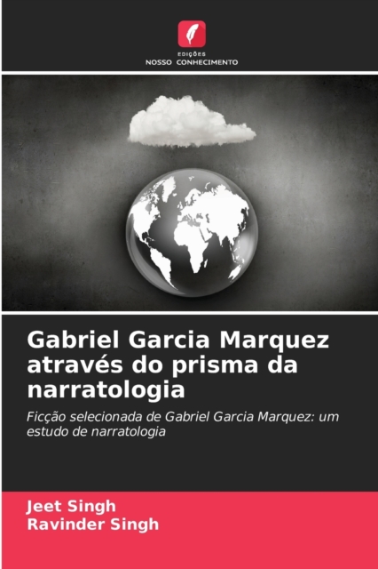 Gabriel Garcia Marquez atraves do prisma da narratologia