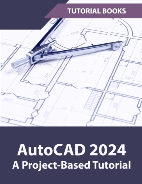 AutoCAD 2024 A  Project Based Tutorial