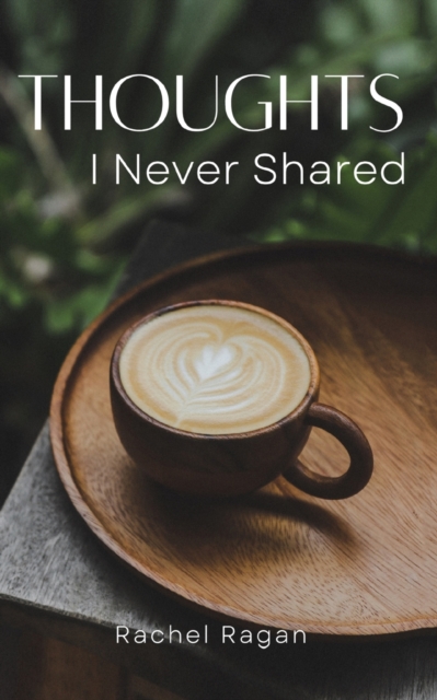 Thoughts I Never Shared.