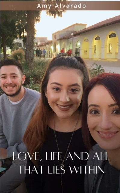 Love, life and all that lies within.