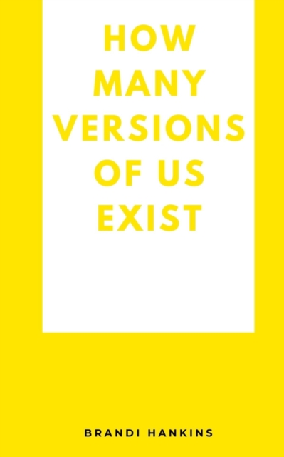 How Many Versions Of Us Exist.