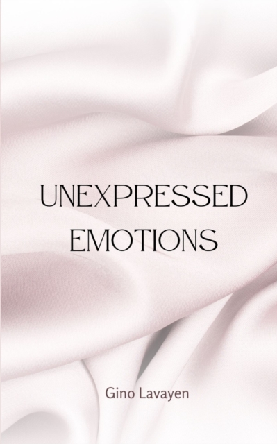 Unexpressed Emotions.