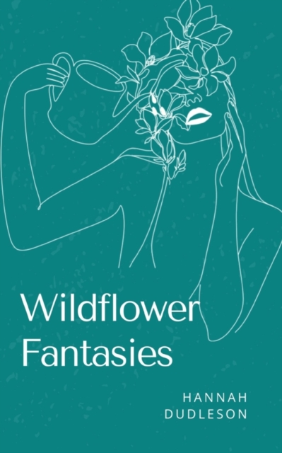 Wildflower Fantasies.