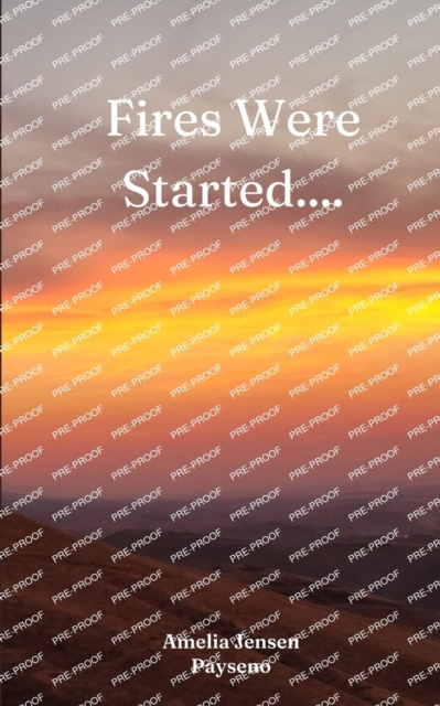 Fires Were Started....