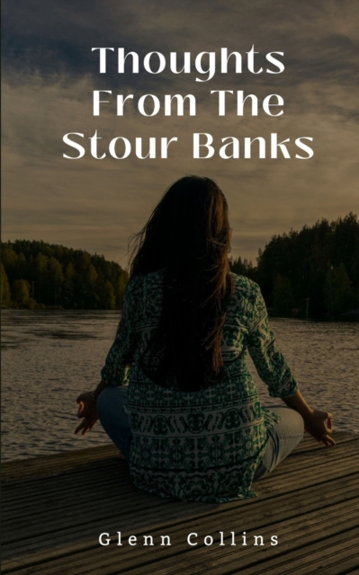 Thoughts From The Stour Banks.