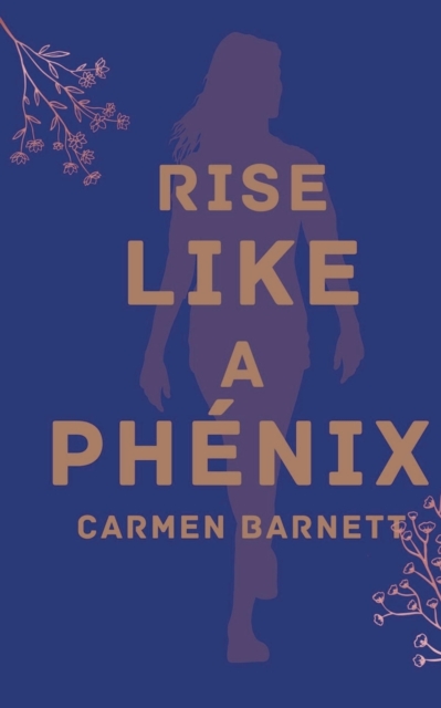 Rise Like A Phenix.