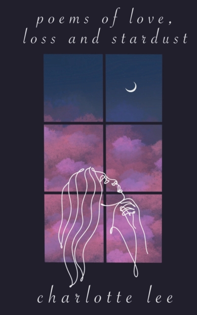 Poems of Love, Loss and Stardust.