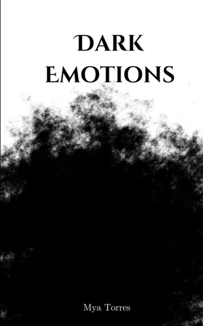 Dark Emotions.