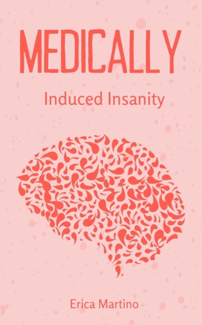 Medically Induced Insanity 1