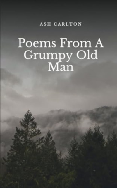 Poems From A Grumpy Old Man