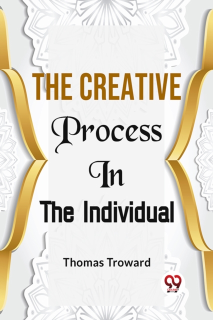 The Creative Process in the Individual