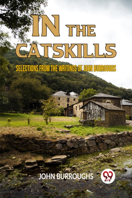 IN THE CATSKILLSSELECTIONS FROM THE WRITINGS OF JOHN BURROUGHS (Edition2023)
