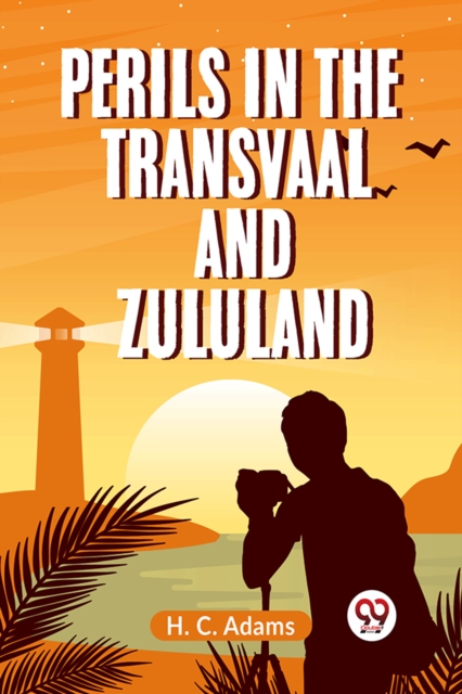 Perils in the Transvaal and Zululand (Edition2023)