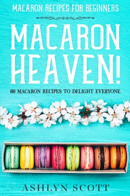 Macarons Recipe For Beginners