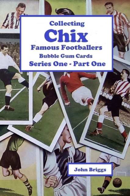 Collecting Chix Famous Footballers Bubble Gum Cards - Series 1 - Part 1