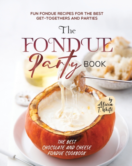The Fondue Party Book