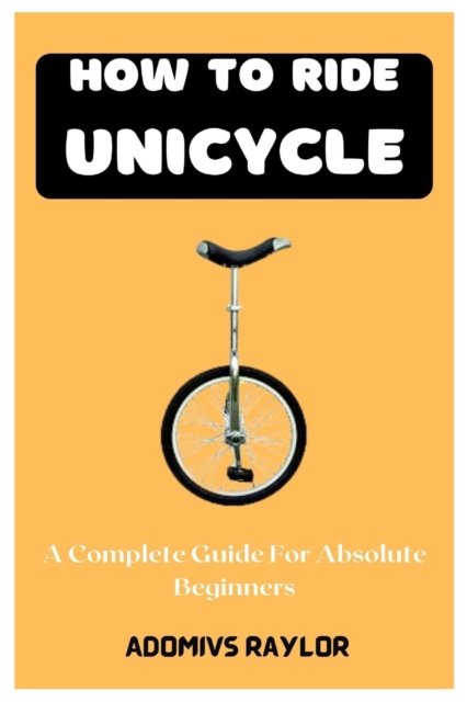 How To Ride Unicycle