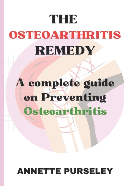 The Osteoarthritis Remedy