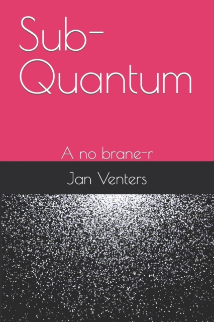 Sub-Quantum