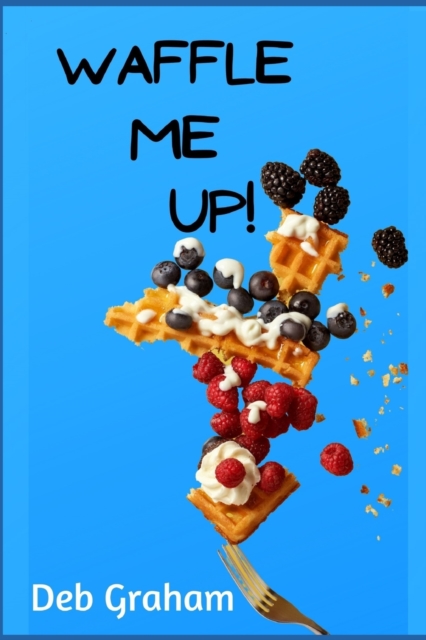 Waffle Me Up!