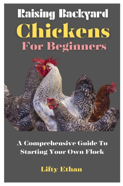 Raising Backyard Chickens For Beginners