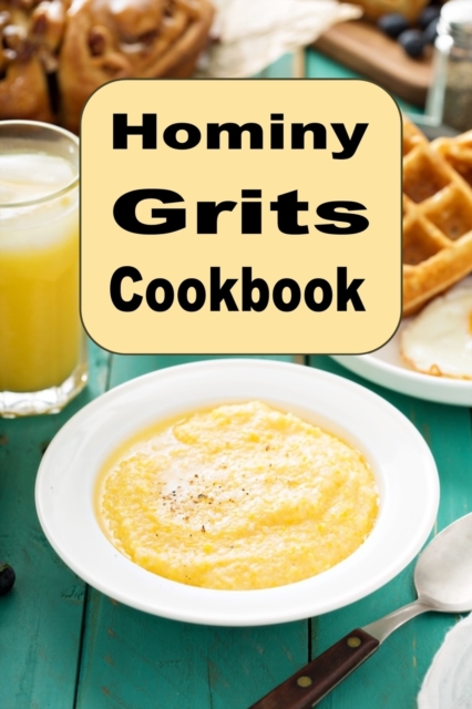 Hominy Grits Cookbook