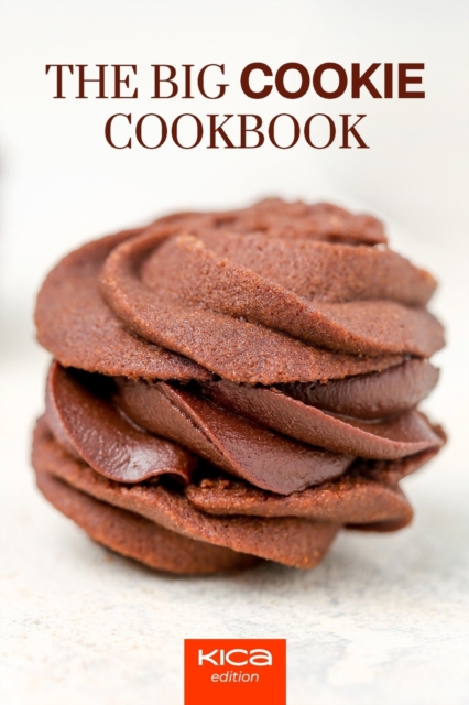 The Big Cookie Cookbook