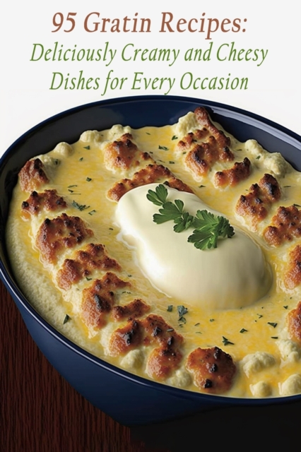 95 Gratin Recipes