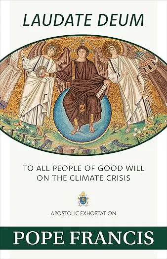 Laudate Deum : Apostolic Exhortation on the Climate Crisis