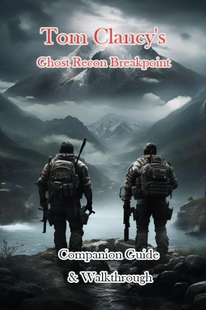 Tom Clancy's Ghost Recon Breakpoint Companion Guide & Walkthrough