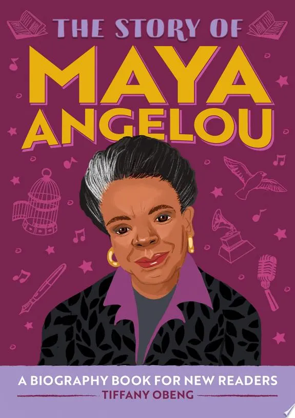 The Story of Maya Angelou : An Inspiring Biography for Young Readers