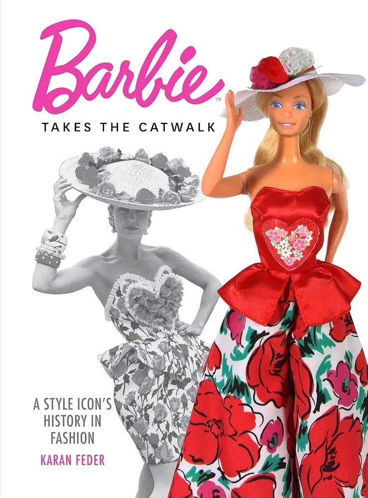 Barbie Takes the Catwalk A Style Icon's History in Fashion : A Style Icon's History in Fashion