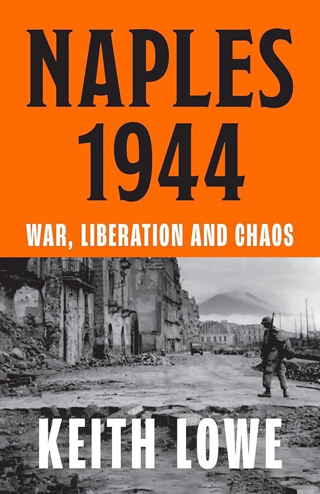 Naples 1944 : War, Liberation and Chaos