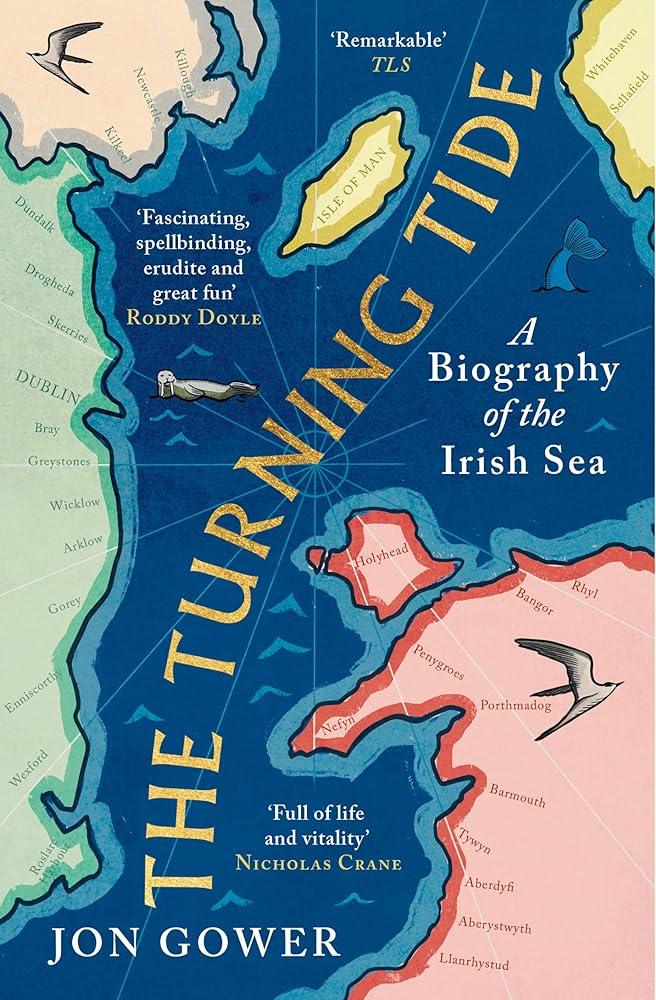 The Turning Tide : A Biography of the Irish Sea