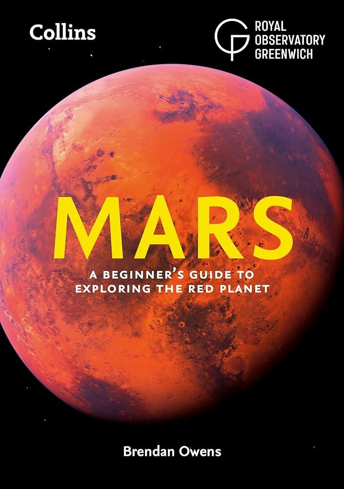 Mars : A Beginner’s Guide to Exploring the Red Planet