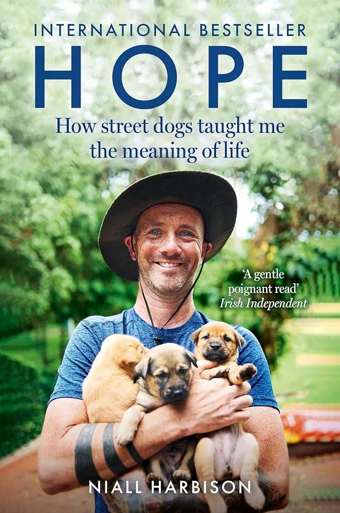 Hope – How Street Dogs Taught Me the Meaning of Life : Featuring Rodney, Mcmuffin and King Whacker