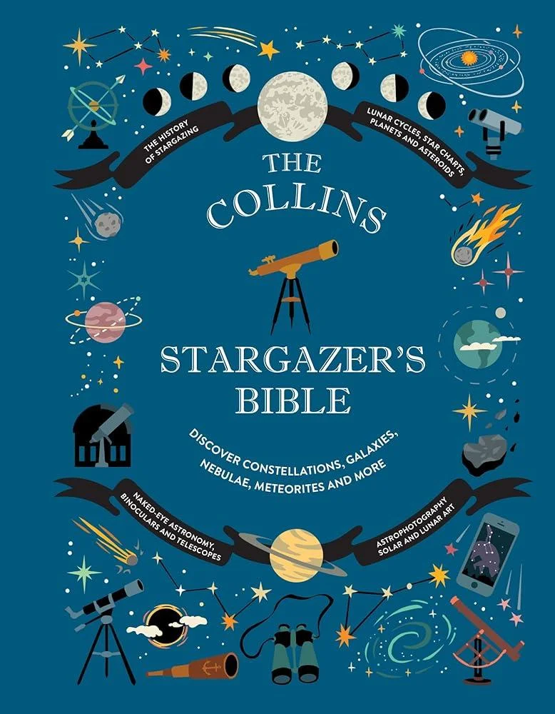 Collins Stargazer’s Bible : Your Illustrated Companion to the Night Sky