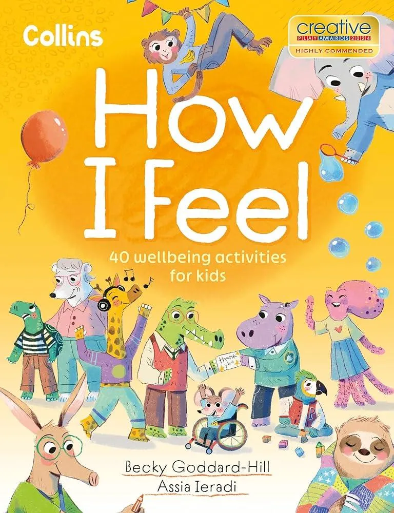 How I Feel : 40 Wellbeing Activities for Kids