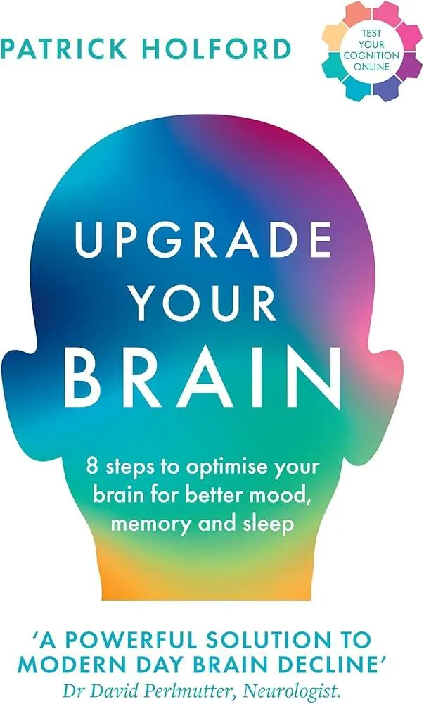 Upgrade Your Brain : Unlock Your Life’s Full Potential