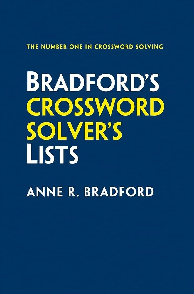 Bradford’s Crossword Solver’s Lists : More Than 100,000 Solutions for Cryptic and Quick Puzzles in 500 Subject Lists