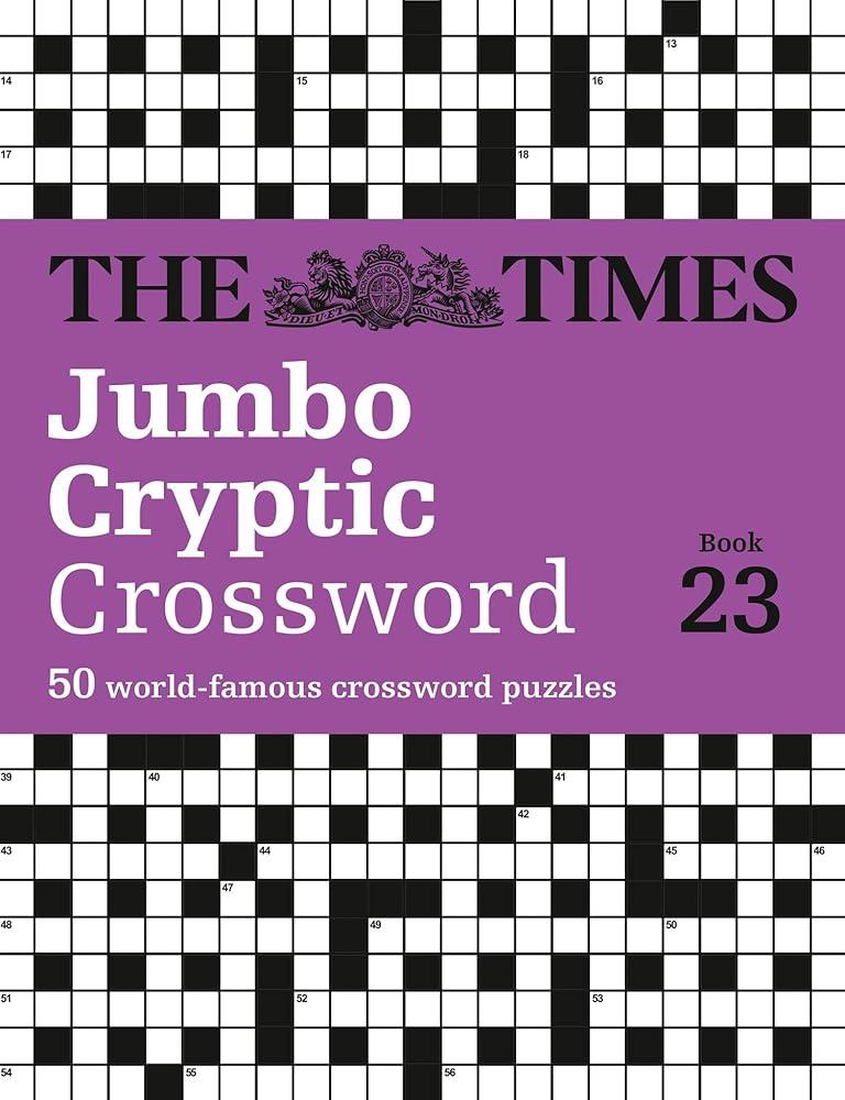 The Times Jumbo Cryptic Crossword Book 23 : The World’s Most Challenging Cryptic Crossword