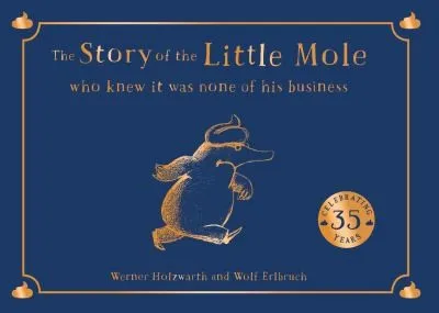 The Story of the Little Mole who knew it was none of his business