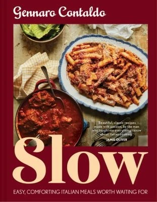 Slow : Easy, Comforting Italian Meals Worth Waiting for